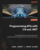 Programming APIs with C# and .NET (eBook, ePUB) Programming APIs with C# and .NET (eBook, ePUB)