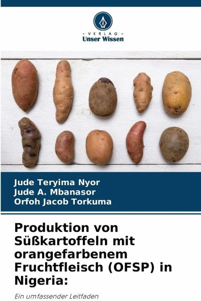 Produktion von Süßkartoffeln mit orangefarbenem Fruchtfleisch (OFSP) in Nigeria: