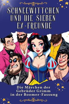 Cover Schneewittchen und die sieben Ex-Freunde
