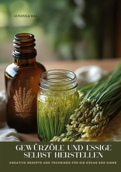 Cover Gewürzöle und Essige selbst herstellen