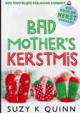 Bad Mother's Kerstmis Bad Mother's Kerstmis