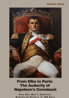 Cover From Elba to Paris: The Audacity of Napoleon's Comeback