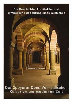 Cover Der Speyerer Dom: Vom salischen Kaisertum zur modernen Zeit