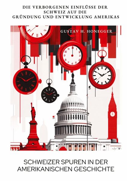 Schweizer Spuren in der amerikanischen Geschichte Schweizer Spuren in der amerikanischen Geschichte