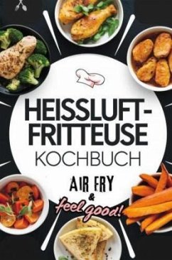 Cover Heissluftfritteuse Kochbuch   Air Fry & Feel Good!