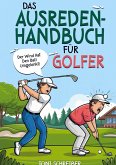 Das Ausreden Handbuch für Golfer Das Ausreden Handbuch für Golfer