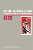 Die DDR im Blick der Stasi 1985 Die DDR im Blick der Stasi 1985