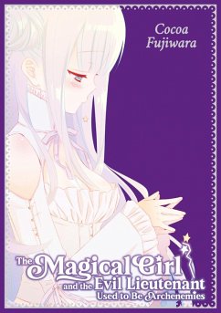 The Magical Girl and the Evil Lieutenant Used to Be Archenemies (Sammelband, deutsche Ausgabe) - Fujiwara, Cocoa