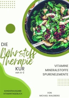 Cover DIE NÄHRSTOFF THERAPIE KUR VON A-Z Vitamine-Mineralstoffe-Spurenelemente - SONDERAUSGABE