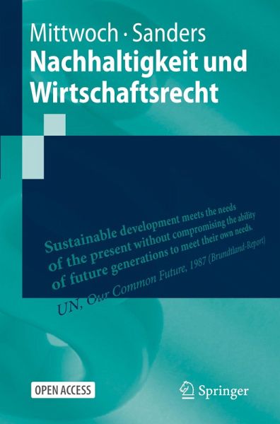 Nachhaltigkeit und Wirtschaftsrecht Nachhaltigkeit und Wirtschaftsrecht