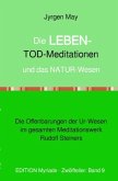 9.Die LEBEN-Tod-Meditationen und das NATUR-Wesen