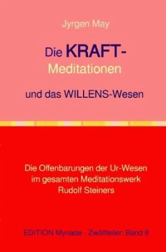 8.Die KRAFT-Meditationen und das Willenswesen - May, Jyrgen