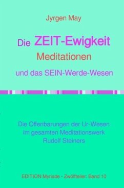 Cover 10. Die ZEIT-Ewigkeit-Meditationen und das SEIN-Werde-Wesen