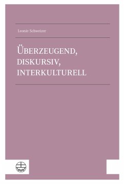 Überzeugend, diskursiv, interkulturell - Schweizer, Leonie