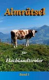 Almrätsel für Flachlandtiroler Almrätsel für Flachlandtiroler