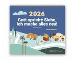 Gott spricht: Siehe, ich mache alles neu (Offenbarung 21,5) Tischkalender 2026 Gott spricht: Siehe, ich mache alles neu (Offenbarung 21,5) Tischkalender 2026