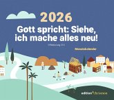 Gott spricht: Siehe, ich mache alles neu (Offenbarung 21,5) Tischkalender 2026