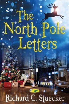 The North Pole Letters - Stuecker, Richard C