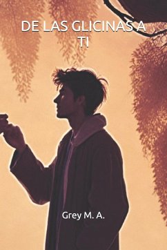 DE LAS GLICINAS A TI - M. A., Grey DE LAS GLICINAS A TI - M. A., Grey