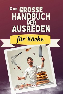 Cover Das große Handbuch der Ausreden für Köche