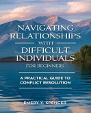 Navigating Relationships with Difficult Individuals for beginners