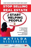 Stop Selling Real Estate & Start Helping People Stop Selling Real Estate & Start Helping People