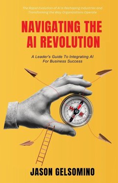 Navigating The AI Revolution - Gelsomino, Jason