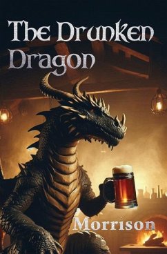 The Drunken Dragon - Morrison, George T