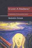 Is Love A Madness?