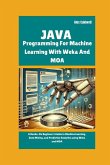 Java Programming For Machine Learning With Weka And MOA Java Programming For Machine Learning With Weka And MOA