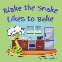 Blake the Snake Likes to Bake - Hayden, Ro