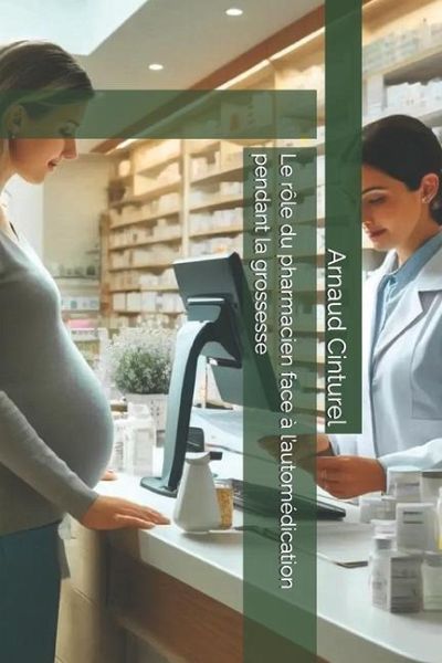 Le rôle du pharmacien face à l'automédication pendant la grossesse Le rôle du pharmacien face à l'automédication pendant la grossesse