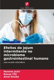 Efeitos do jejum intermitente no microbioma gastrointestinal humano Efeitos do jejum intermitente no microbioma gastrointestinal humano