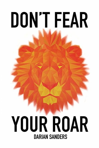 Don't Fear Your Roar Don't Fear Your Roar