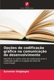 Opções de codificação gráfica na comunicação do desenvolvimento Opções de codificação gráfica na comunicação do desenvolvimento