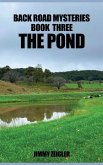 BACK ROAD MYSTERIES BOOK THREE THE POND BACK ROAD MYSTERIES BOOK THREE THE POND