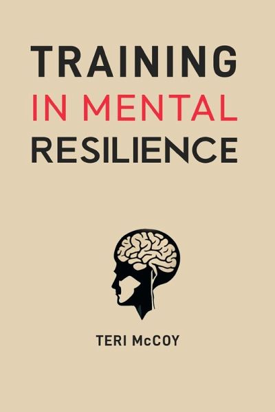 TRAINING IN MENTAL RESILIENCE