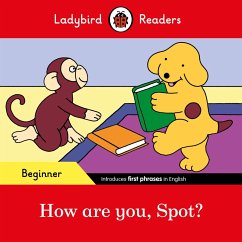 Ladybird Readers Beginner Level - Spot - How are you, Spot? (ELT Graded Reader) (eBook, ePUB) - Ladybird