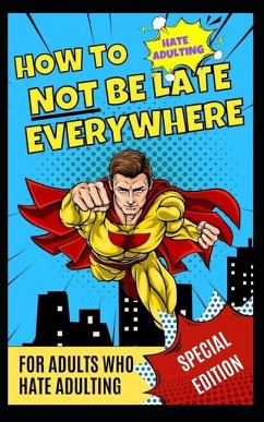 How Not to be Late Everywhere - Nobody, A Glorious