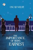 The Importance of Being Earnest The Importance of Being Earnest
