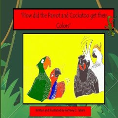 How did the Parrot and Cockatoo get their Colors - Tabara, Romney Charles