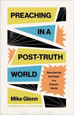 Preaching in a Post-Truth World - Glenn, Mike