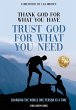 Thank God for What You Have Trust God... - Bild 1