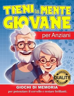 TIENI LA MENTE GIOVANE x anziani - Insieme, Crescere