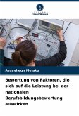 Bewertung von Faktoren, die sich auf die Leistung bei der nationalen Berufsbildungsbewertung auswirken Bewertung von Faktoren, die sich auf die Leistung bei der nationalen Berufsbildungsbewertung auswirken