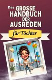 Das große Handbuch der Ausreden für Töchter