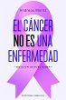 Cancer No Es Una Enfermedad, El - Bild 1