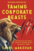 Taming Corporate Beasts: The Executive Lion Tamer's(r) Secrets to Mastering Big Egos and Difficult Leaders