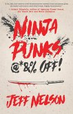 Ninja Punks, @*&% OFF! Ninja Punks, @*&% OFF!
