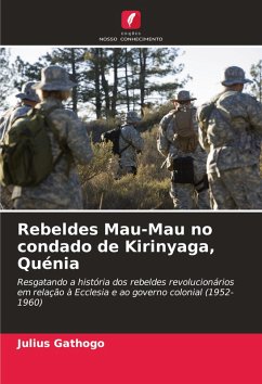 Rebeldes Mau-Mau no condado de Kirinyaga, Quénia - Gathogo, Julius